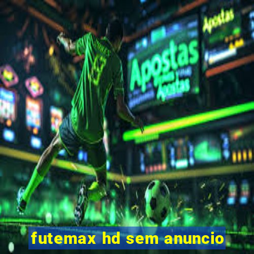 futemax hd sem anuncio